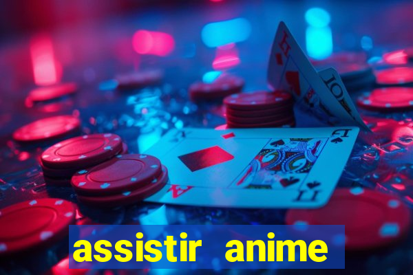 assistir anime online dublado